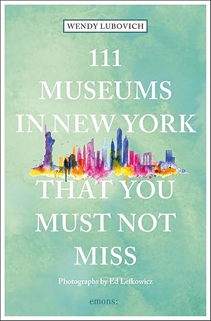 111 Museums in New Yor That You Must Not Miss