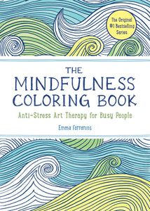 The Mindfulness Coloring Book - The Adult Coloring Book for Anti-Stress Art Therapy