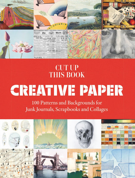 Cut Up This Book: Creative Papers 100 Patterns and Backgrounds for Junk Journals, Scrapbooks and Collages