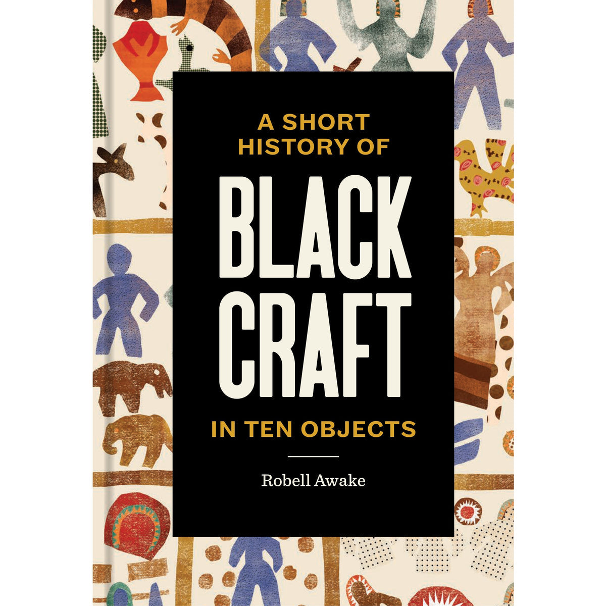Short History of Black Craft in Ten Objects