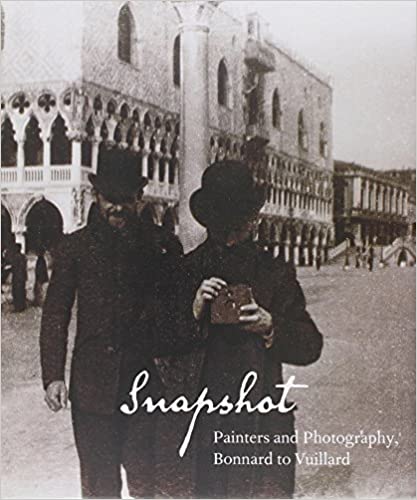 Snapshot: Painter/Photographers from Bonnard to Vuillard